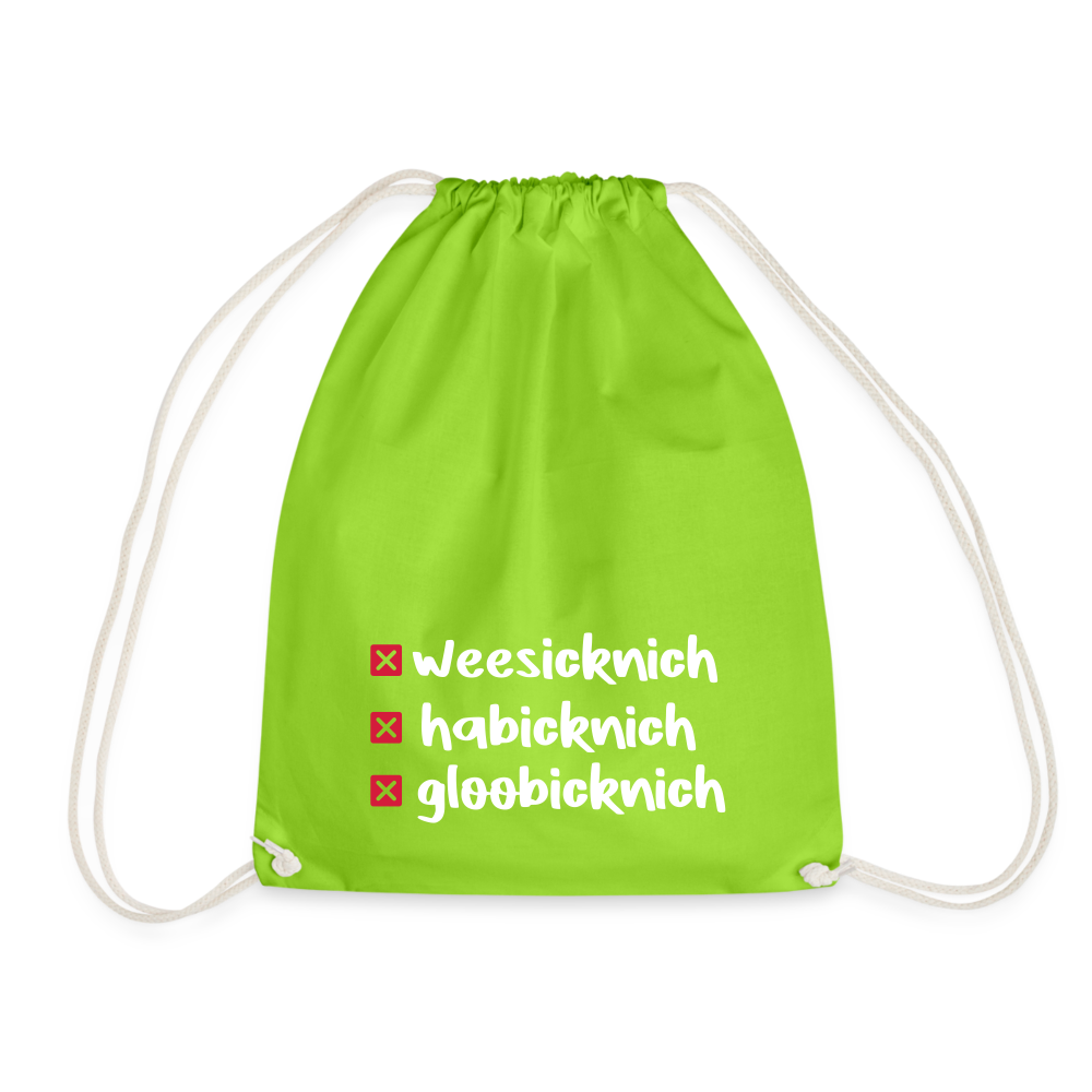 weesicknich, habicknich, gloobicknich - Turnbeutel - Neongrün