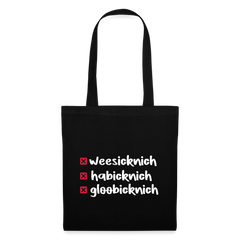 weesicknich, habicknich, gloobicknich - Stoffbeutel