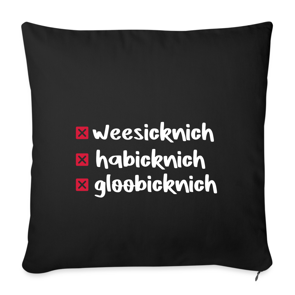 weesicknich, habicknich, gloobicknich - Sofakissen mit Füllung (45 x 45 cm) - Schwarz