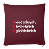 weesicknich, habicknich, gloobicknich - Sofakissen mit Füllung (45 x 45 cm) - Burgunderrot