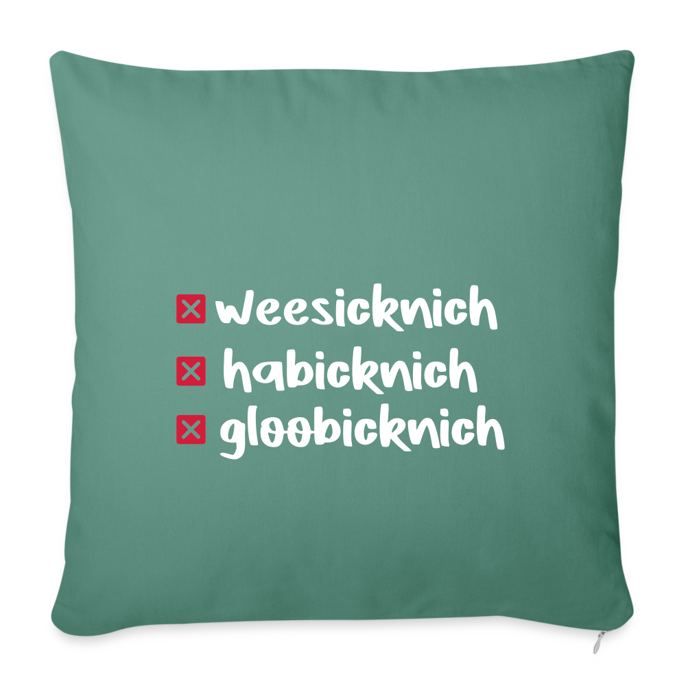 weesicknich, habicknich, gloobicknich - Sofakissen mit Füllung (45 x 45 cm) - Tanngrün