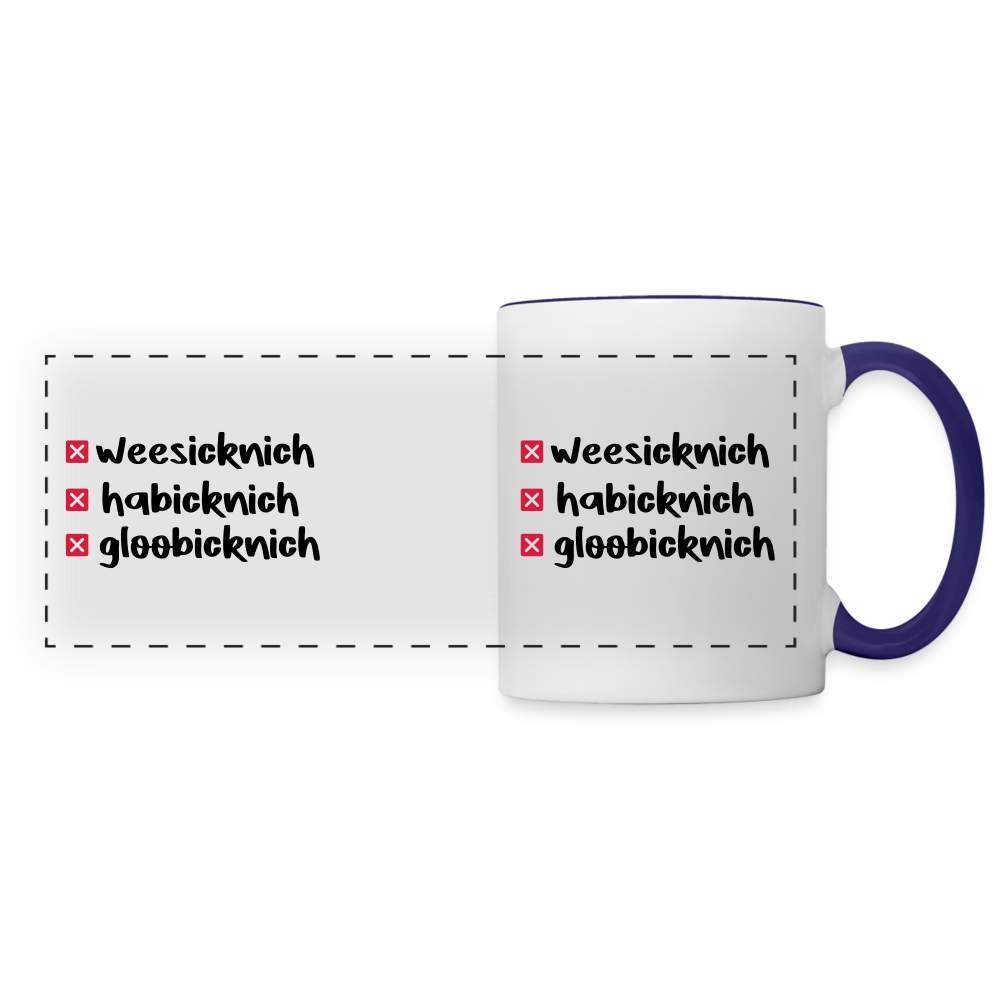 weesicknich, habicknich, gloobicknich - Tasse zweifarbig - Weiß/Kobaltblau