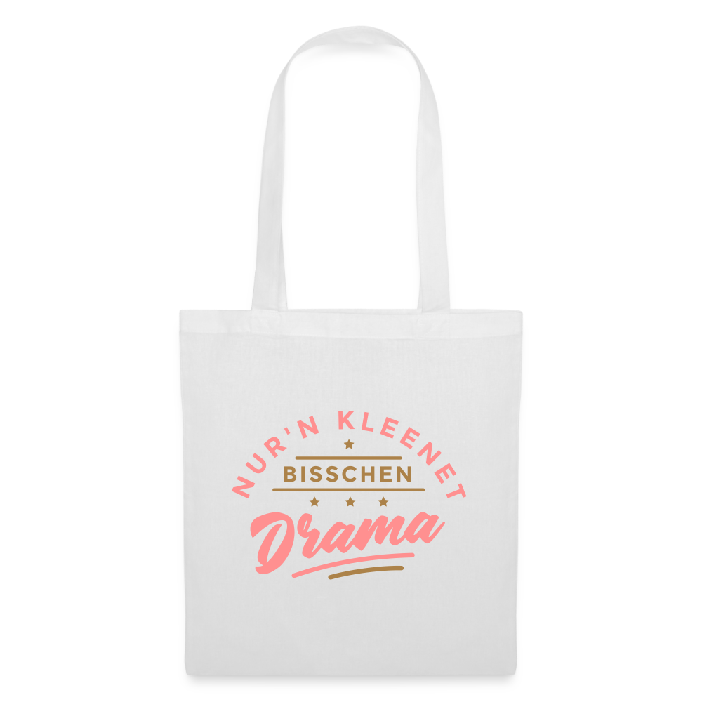 Nur'n kleenet Bisschen Drama - Stoffbeutel - Weiß