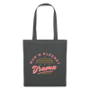 Nur'n kleenet Bisschen Drama - Stoffbeutel - Graphite