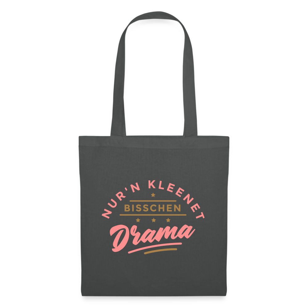 Nur'n kleenet Bisschen Drama - Stoffbeutel - Graphite