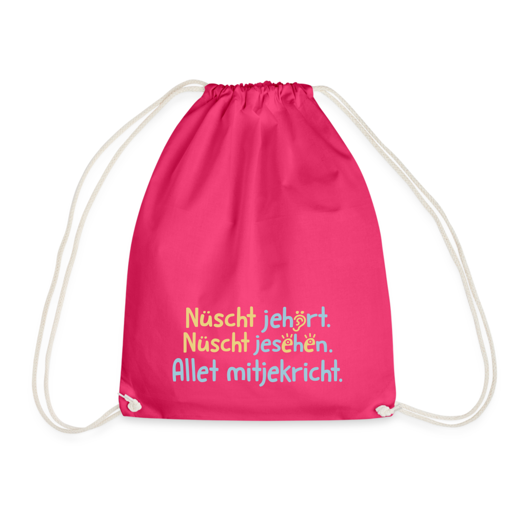 Nüscht jehört, nüscht jesehen, aba allet mitjekricht. - Turnbeutel - Fuchsia