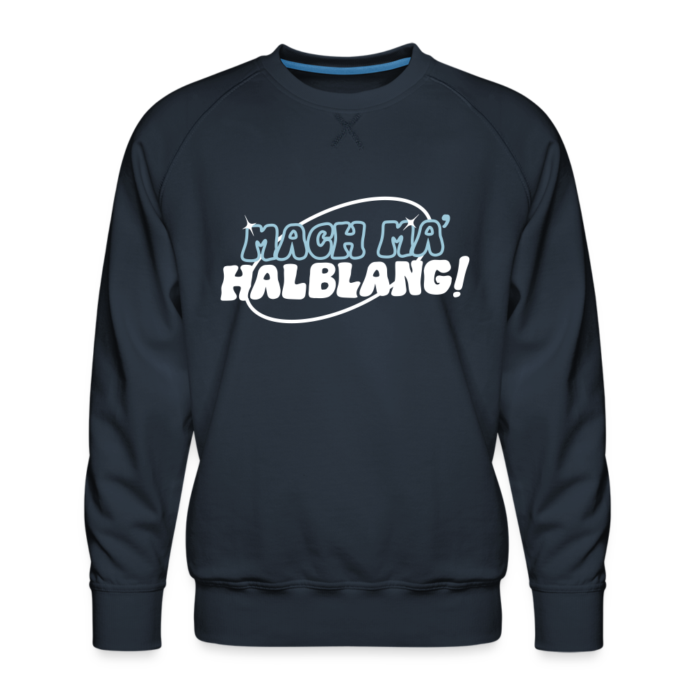 Mach ma’ halblang! - Männer Premium Sweatshirt - Navy