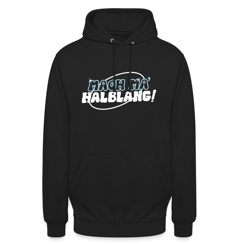 Mach ma’ halblang! - Unisex Hoodie - Schwarz