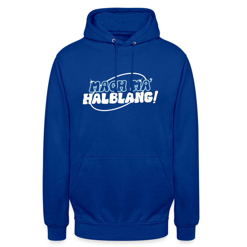 Mach ma’ halblang! - Unisex Hoodie - Royalblau