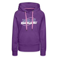 Mach ma’ halblang! - Frauen Premium Hoodie