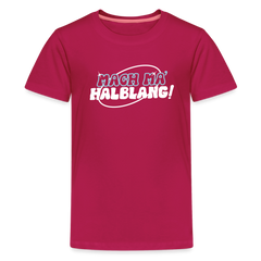 Mach ma’ halblang! - Teenager Premium T-Shirt