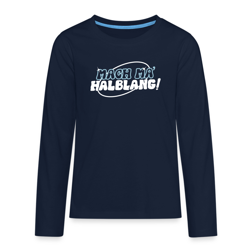 Mach ma’ halblang! - Teenager Langarmshirt - Navy