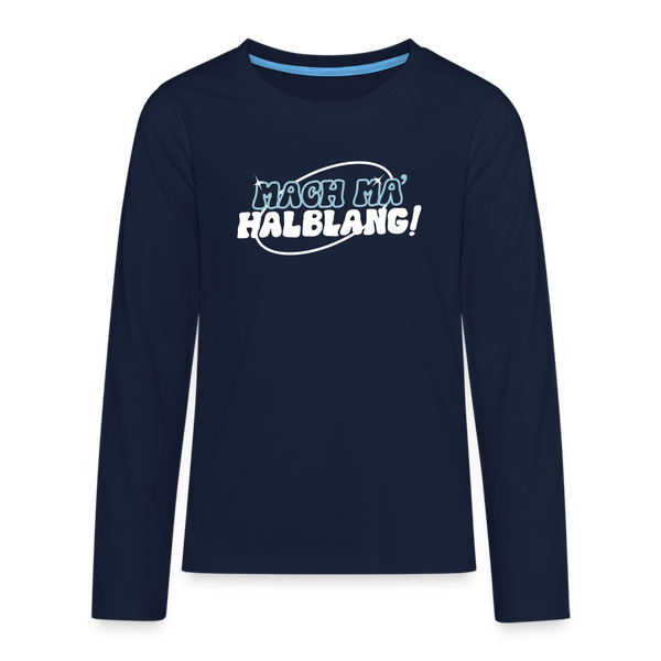 Mach ma’ halblang! - Teenager Langarmshirt - Navy