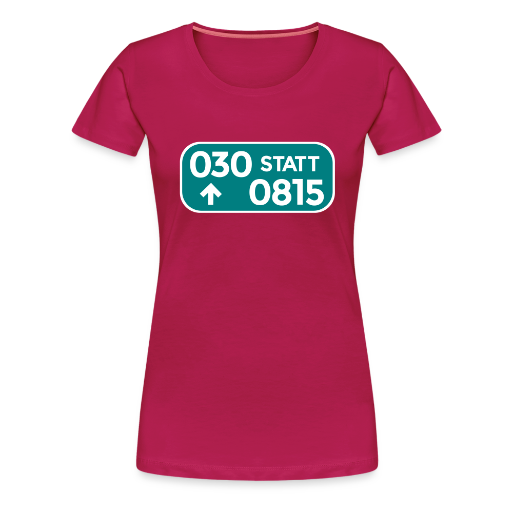 030 statt 0815 - Frauen Premium T-Shirt - dunkles Pink