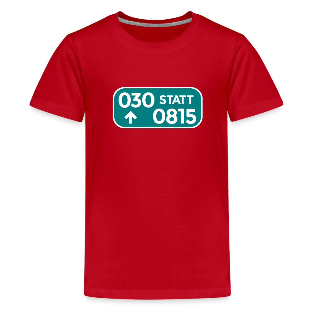 030 statt 0815 - Teenager Premium T-Shirt - Rot