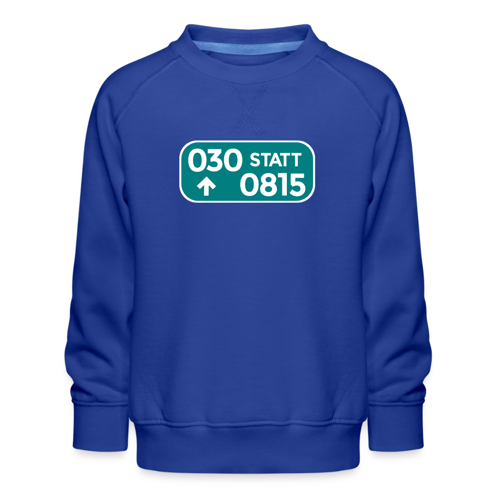 030 statt 0815 - Kinder Premium Sweatshirt - Royalblau