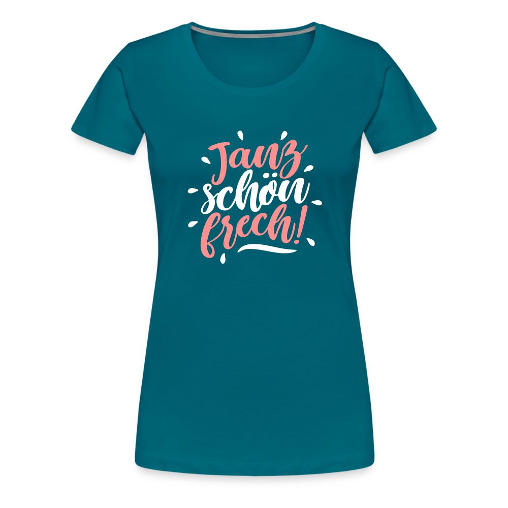 Janz schön frech! - Frauen Premium T-Shirt - Divablau