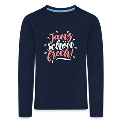 Janz schön frech! - Kinder Langarmshirt
