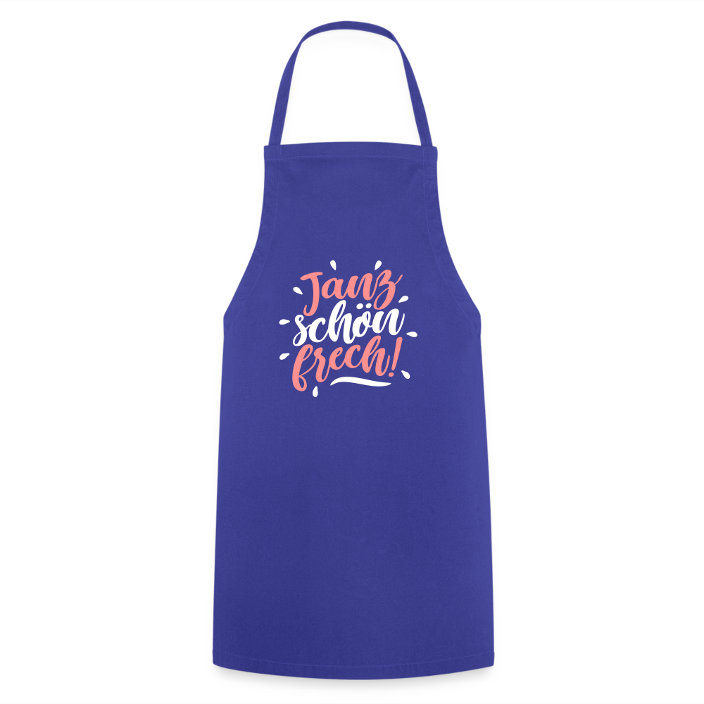 Janz schön frech! - Kochschürze - Royalblau