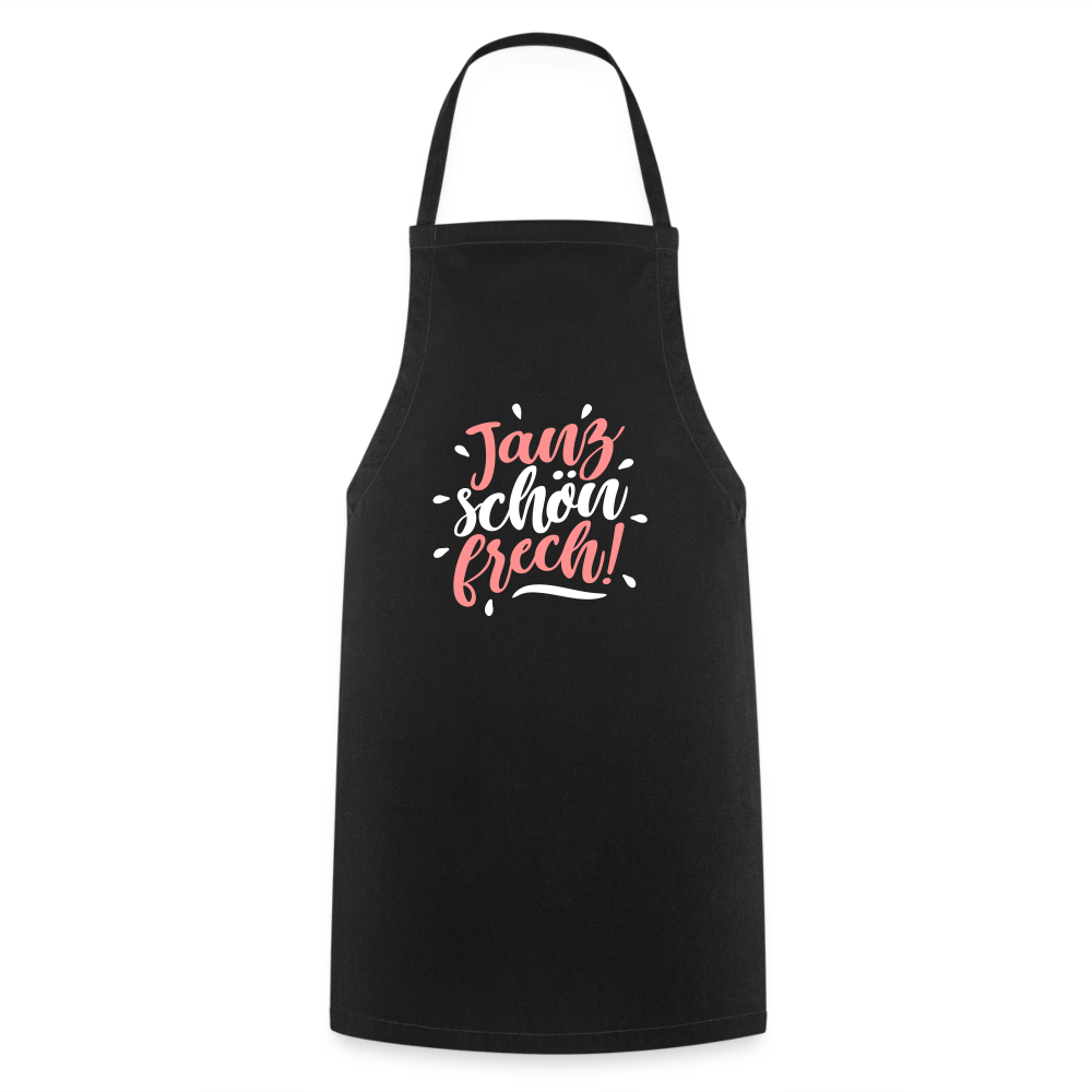Janz schön frech! - Kochschürze - Schwarz