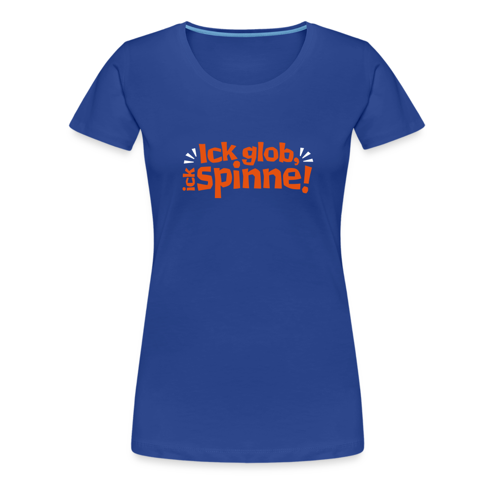 Ick glob, ick spinne! - Frauen Premium T-Shirt - Königsblau