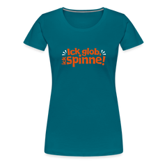 Ick glob, ick spinne! - Frauen Premium T-Shirt