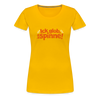 Ick glob, ick spinne! - Frauen Premium T-Shirt - Sonnengelb