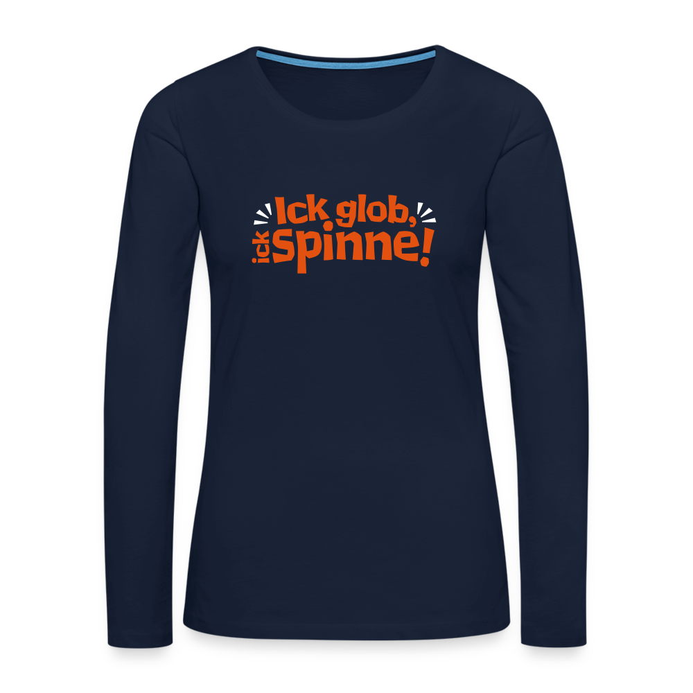 Ick glob, ick spinne! - Frauen Premium Langarmshirt - Navy