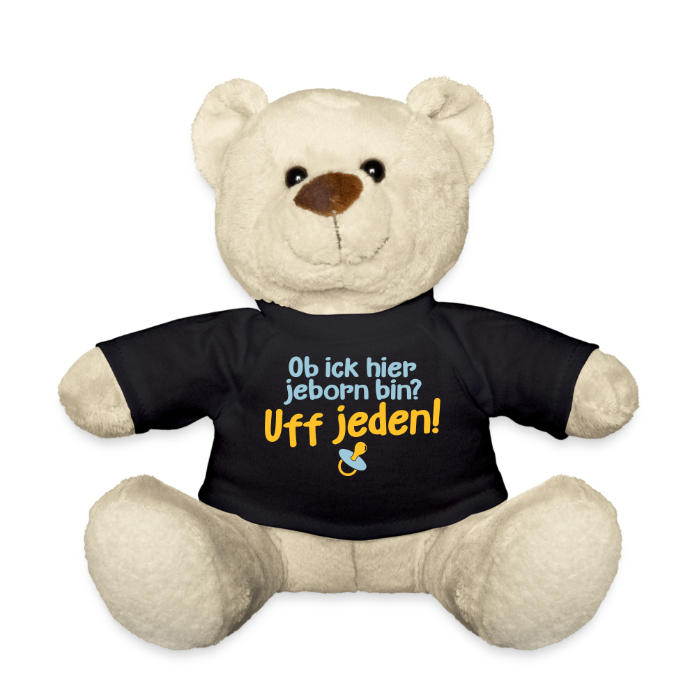 ob ick hier jeborn bin uff jeden - Teddy - Schwarz