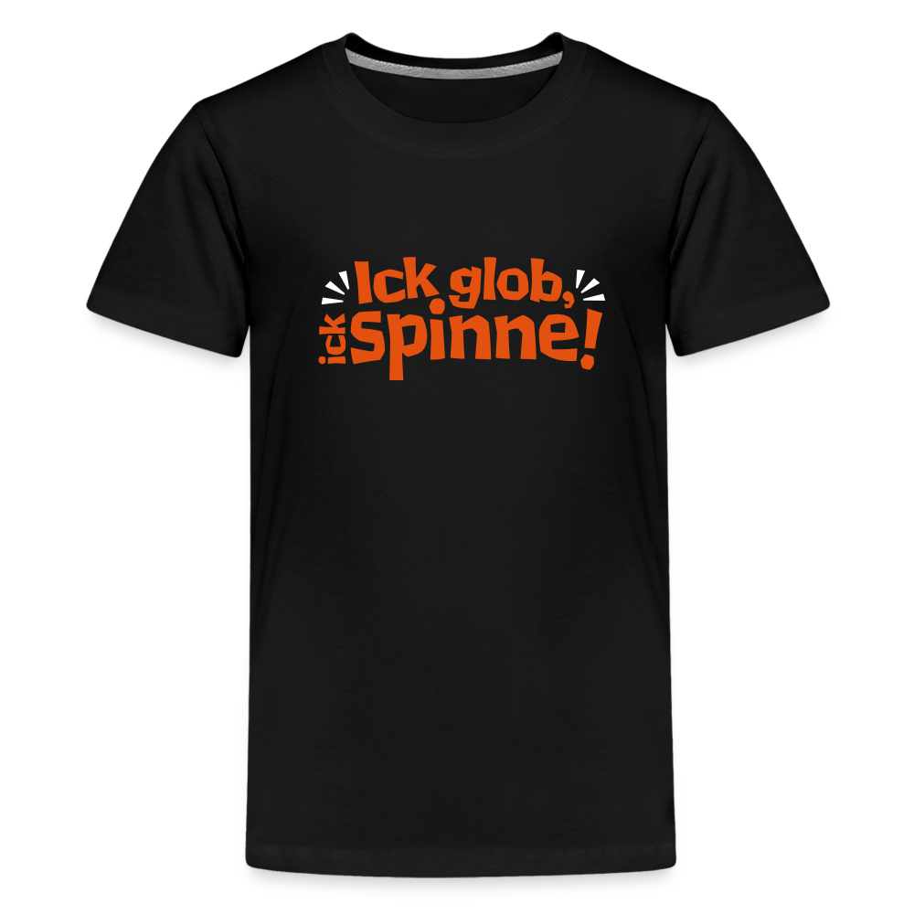 Ick glob, ick spinne! - Teenager Premium T-Shirt - Schwarz