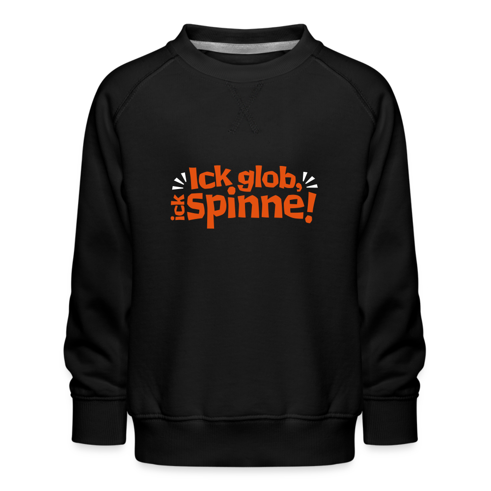 Ick glob, ick spinne! - Kinder Premium Sweatshirt - Schwarz