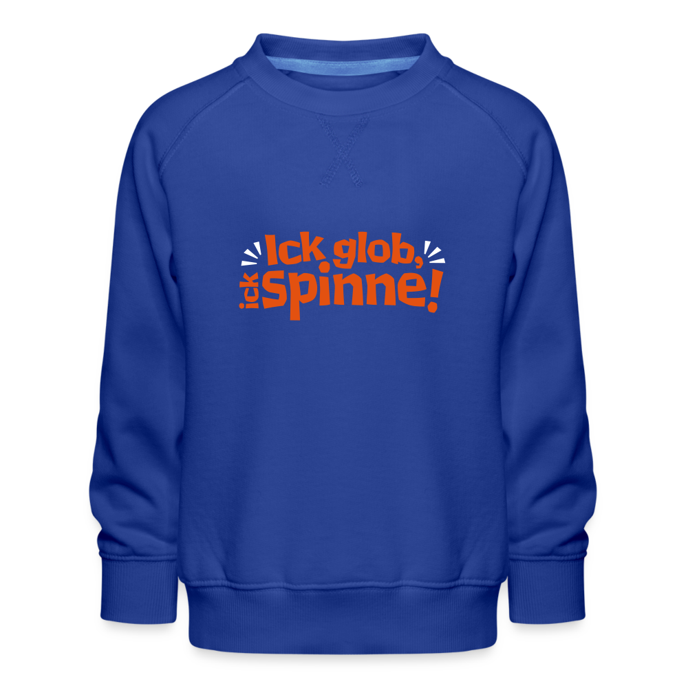 Ick glob, ick spinne! - Kinder Premium Sweatshirt - Royalblau