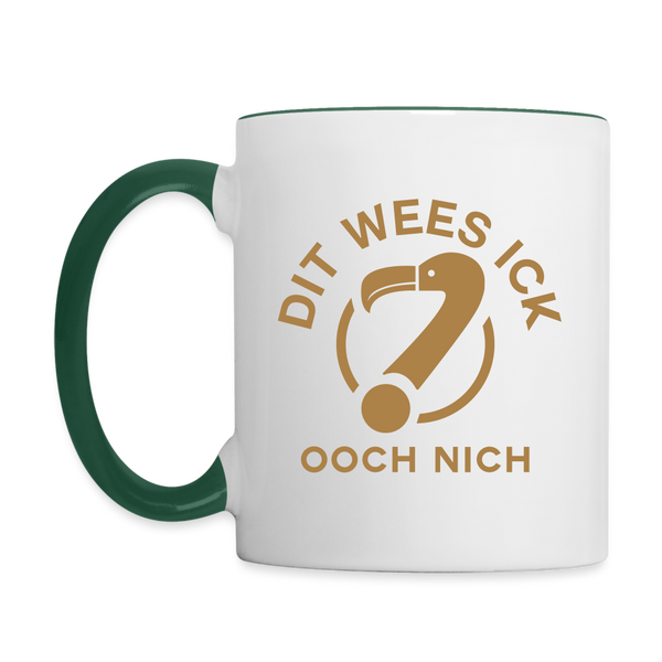 Dit Wees Ick Ooch Nich - Tasse zweifarbig
