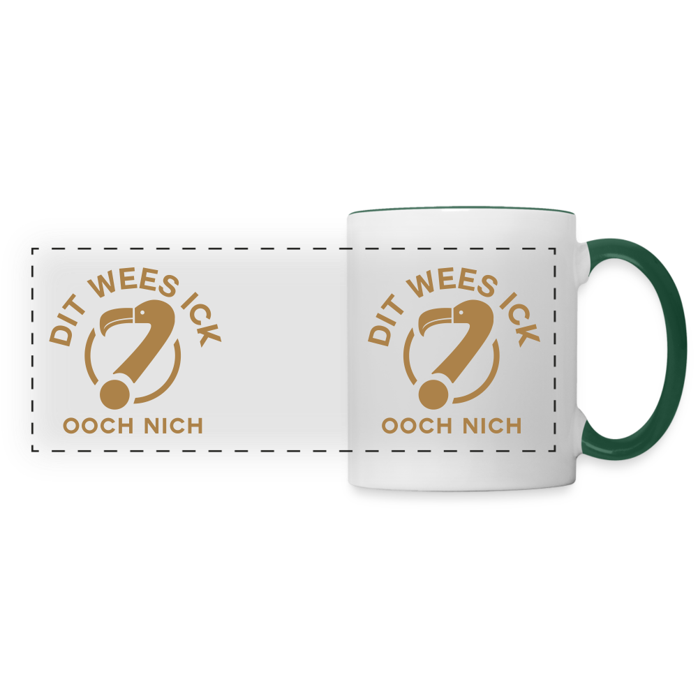 Dit Wees Ick Ooch Nich - Tasse zweifarbig - Weiß/Dunkelgrün