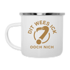 Dit Wees Ick Ooch Nich - Emaille Tasse