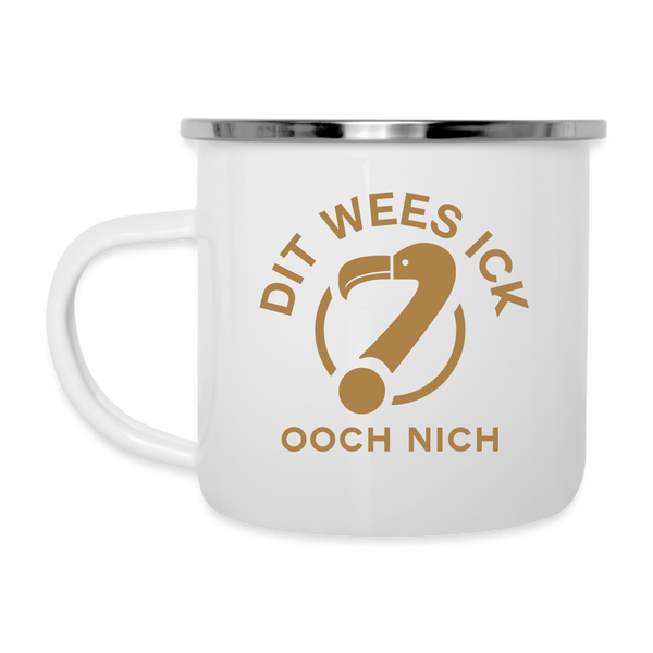 Dit Wees Ick Ooch Nich - Emaille Tasse