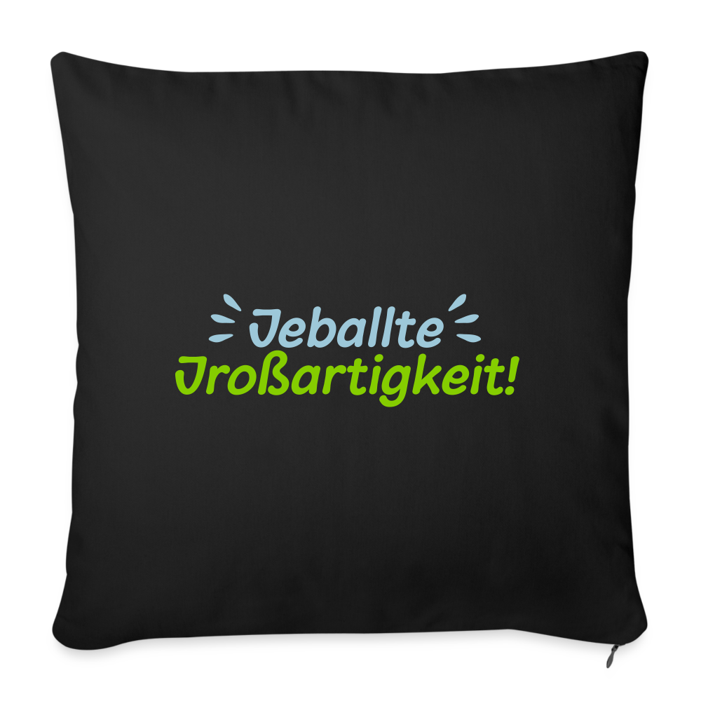 Jeballte Jroßartigkeit! - Sofakissen mit Füllung (45 x 45 cm) - Schwarz