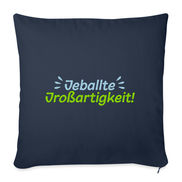 Jeballte Jroßartigkeit! - Sofakissen mit Füllung (45 x 45 cm) - Navy