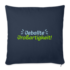 Jeballte Jroßartigkeit! - Sofakissen mit Füllung (45 x 45 cm)