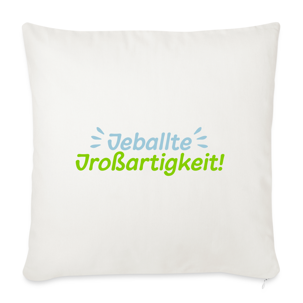 Jeballte Jroßartigkeit! - Sofakissen mit Füllung (45 x 45 cm) - Naturweiß