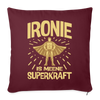 Ironie is meene Superkraft! - Sofakissen mit Füllung (45 x 45 cm) - Burgunderrot