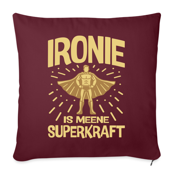Ironie is meene Superkraft! - Sofakissen mit Füllung (45 x 45 cm) - Burgunderrot