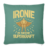 Ironie is meene Superkraft! - Sofakissen mit Füllung (45 x 45 cm) - Tanngrün