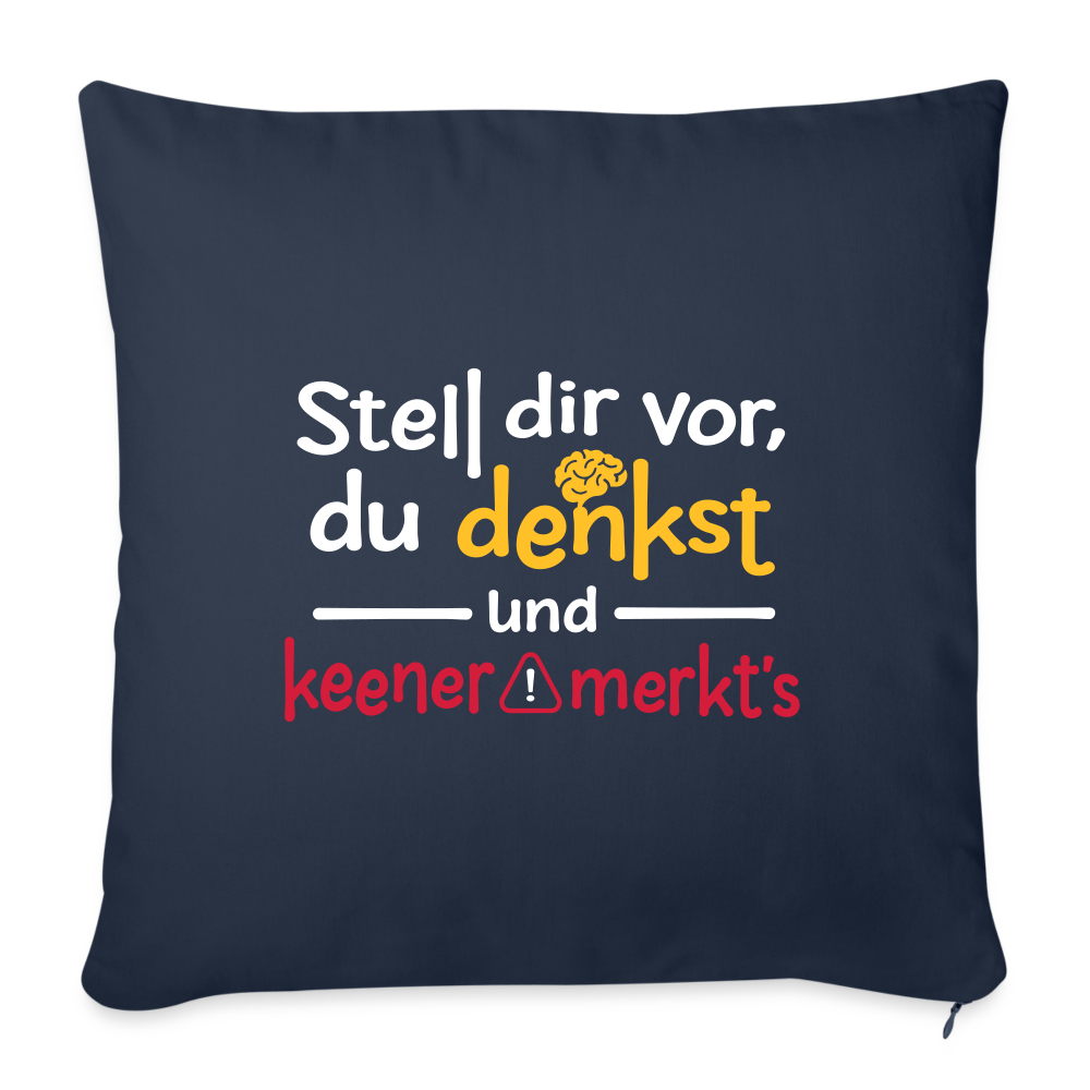 Stell dir vor, du denkst und keener merkt's. - Sofakissen mit Füllung (45 x 45 cm) - Navy
