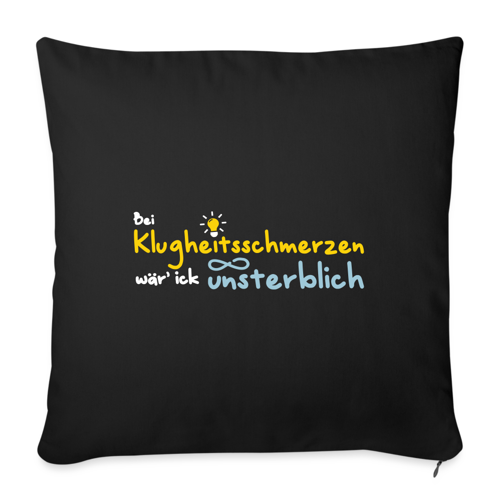 Bei Klugheitsschmerzen wär' ick unsterblich - Sofakissen mit Füllung (45 x 45 cm) - Schwarz