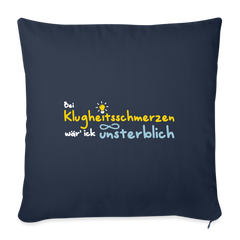 Bei Klugheitsschmerzen wär' ick unsterblich - Sofakissen mit Füllung (45 x 45 cm)