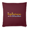 Bei Klugheitsschmerzen wär' ick unsterblich - Sofakissen mit Füllung (45 x 45 cm) - Burgunderrot