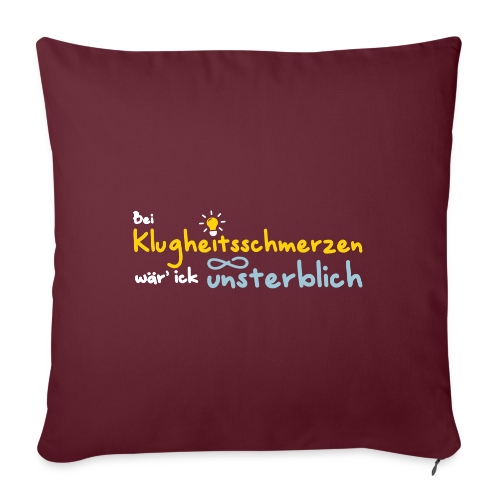 Bei Klugheitsschmerzen wär' ick unsterblich - Sofakissen mit Füllung (45 x 45 cm) - Burgunderrot