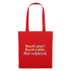 Nüscht jehört, nüscht jesehen, aba allet mitjekricht. - Stoffbeutel - Rot