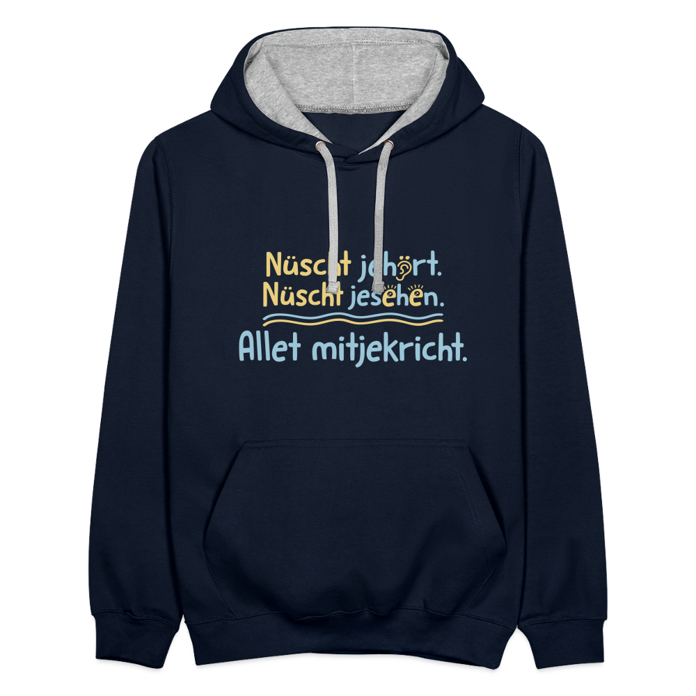 Nüscht jehört, nüscht jesehen, aba allet mitjekricht. - Kontrast Hoodie - Navy/Grau meliert